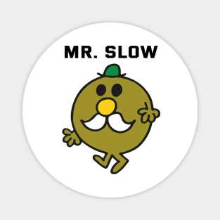 MR. SLOW Magnet